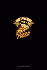 Flute will Play For (Pizza)