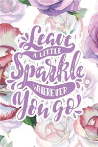 Leave a Little Sparke Wherever You Go