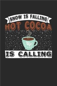 Snow Is Falling Hot Cocoa Is Calling