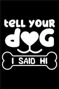 Tell Your Dog I Said Hi