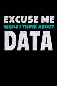 Excuse Me While I Think About Data