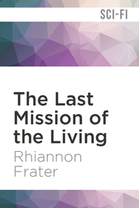 Last Mission of the Living