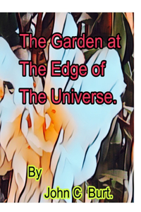 The Garden at The Edge of The Universe.