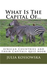 What Is The Capital Of...