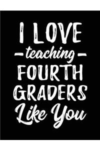 I Love Teaching Fourth Graders Like You