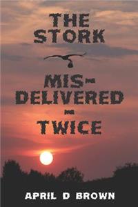 The Stork Mis-Delivered - Twice