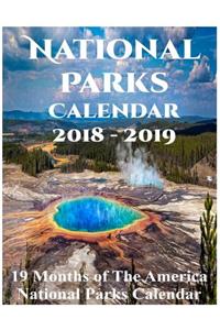 National Parks Calendar 2018 - 2019: National Parks Calendar 2018, National Parks Calendar 2019, America National Park Calendar