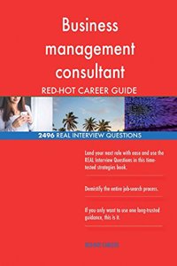 Business management consultant RED-HOT Career; 2496 REAL Interview Questions