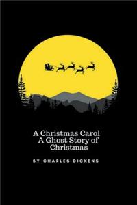 A Christmas Carol A Ghost Story of Christmas