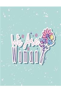 We are woman