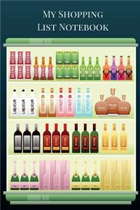 My Shopping List Notebook: Plan Your Shopping Trips with This Grocery List Planner, Expense Tracker Notebook, Fashion Shopping List, to Do List Notebook. Liquor Theme