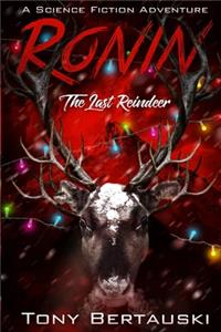 Ronin (the Last Reindeer): A Science Fiction Holiday Adventure