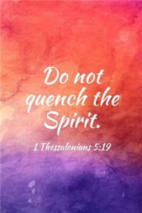 Do not quench the Spirit