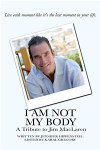 I Am Not My Body