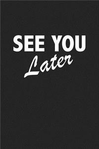 See You Later