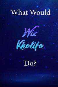 What Would Wiz Khalifa Do?