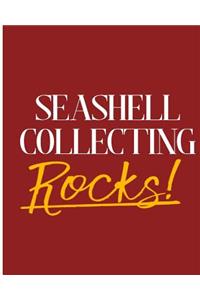 Seashell Collecting Rocks!