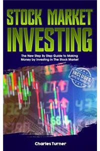 Stock Market Investing: The New Step by Step Guide to Making Money by Investing in the Stock Market