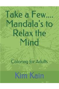 Take a Few....Mandala's to Relax the Mind