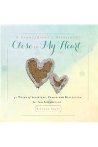 Grandparent's Devotional- Close to My Heart