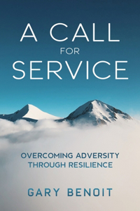 Call for Service: Overcoming Adversity through Resilience