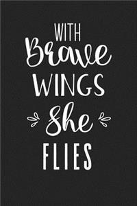 With Brave Wings She Flies