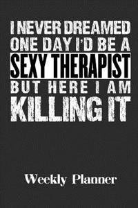 I Never Dreamed One Day I'd Be a Sexy Therapist But Here I Am Killing It