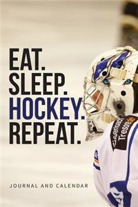 Eat. Sleep. Hockey. Repeat.