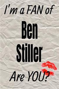 I'm a Fan of Ben Stiller Are You? Creative Writing Lined Journal