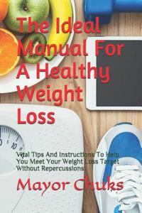 The Ideal Manual for a Healthy Weight Loss