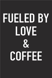 Fueled by Love and Coffee