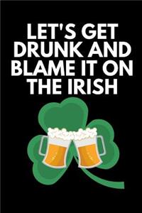 Let's Get Drunk and Blame It on the Irish