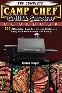 The Complete Camp Chef Grill & Smoker Cookbook