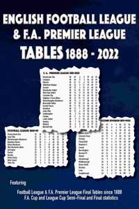 English Football League & F.A. Premier League Tables 1888-2022