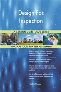 Design For Inspection A Complete Guide - 2020 Edition