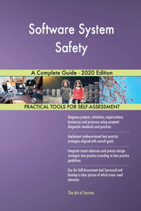 Software System Safety A Complete Guide - 2020 Edition