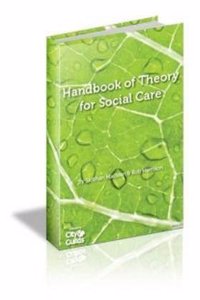 The All New Handbook of Theory for Social Care