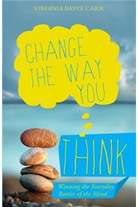 Change the Way You Think