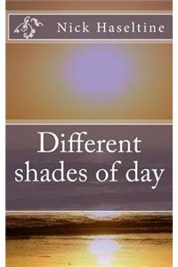 Different shades of day