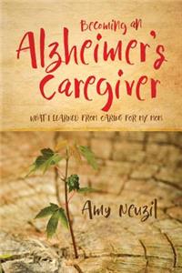Becoming an Alzheimer's Caregiver