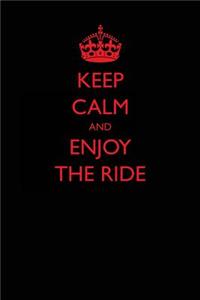Keep Calm and Enjoy the Ride