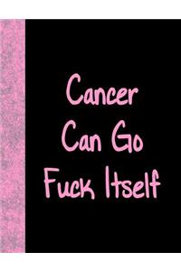 Cancer Can Go Fuck Itself