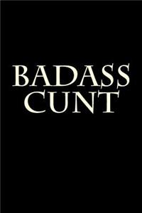 Badass Cunt