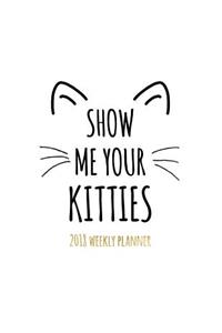 Show Me Your Kitties 2018 Weekly Planner