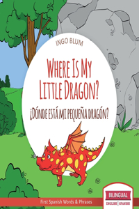 Where Is My Little Dragon? - ¿Dónde está mi pequeña dragón?