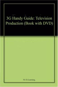 3G Handy Guide: Television Production (Book with DVD)