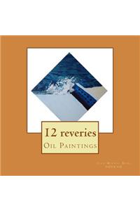 12 reveries - Oil Paintings