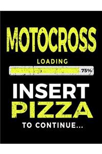 Motocross Loading 75% Insert Pizza To Continue