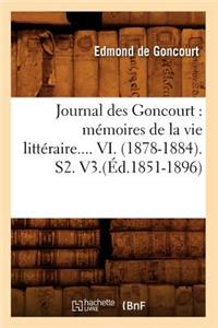 Journal Des Goncourt: Mémoires de la Vie Littéraire. Tome VI. (Éd.1851-1896)