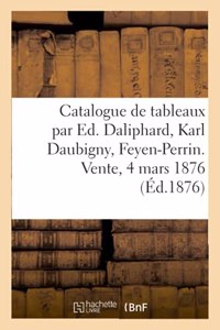 Catalogue de Tableaux Par Ed. Daliphard, Karl Daubigny, Feyen-Perrin, de Groiseilliez